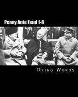 Penny Ante Feud 1-8