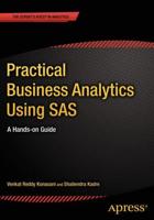 Practical Business Analytics Using SAS : A Hands-on Guide