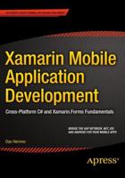 Xamarin Mobile Application Development : Cross-Platform C# and Xamarin.Forms Fundamentals