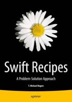 Swift Recipes : A Problem-Solution Approach