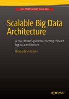 Scalable Big Data Architecture : A practitioners guide to choosing relevant Big Data architecture