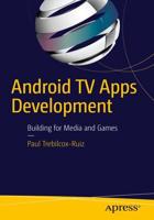 Android TV Apps Development : Building for Media and Games