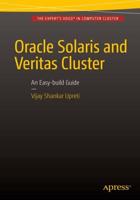 Oracle Solaris and Veritas Cluster : An Easy-build Guide : A try-at-home, practical guide to implementing Oracle/Solaris and Veritas clustering using a desktop or laptop