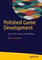 Polished Game Development : From First Steps to Final Release