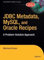 JDBC Metadata, MySQL, and Oracle Recipes : A Problem-Solution Approach