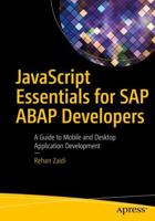 JavaScript Essentials for SAP ABAP Developers : A Guide to Mobile and Desktop Application Development