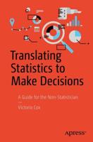 Translating Statistics to Make Decisions : A Guide for the Non-Statistician