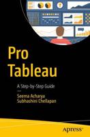 Pro Tableau : A Step-by-Step Guide