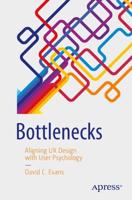 Bottlenecks : Aligning UX Design with User Psychology