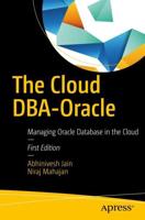 The Cloud DBA-Oracle : Managing Oracle Database in the Cloud