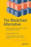 The Blockchain Alternative : Rethinking Macroeconomic Policy and Economic Theory