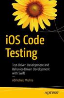 iOS Code Testing : Test-Driven Development and Behavior-Driven Development with Swift
