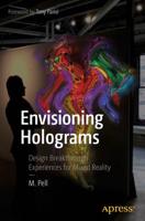 Envisioning Holograms : Design Breakthrough Experiences for Mixed Reality
