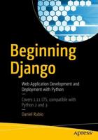 Beginning Django : Web Application Development and Deployment with Python