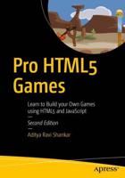 Pro HTML5 Games : Learn to Build your Own Games using HTML5 and JavaScript