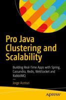 Pro Java Clustering and Scalability : Building Real-Time Apps with Spring, Cassandra, Redis, WebSocket and RabbitMQ