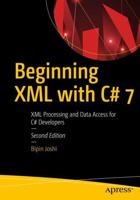 Beginning XML with C# 7 : XML Processing and Data Access for C# Developers