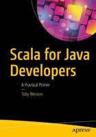 Scala for Java Developers : A Practical Primer