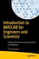 Introduction to MATLAB for Engineers and Scientists : Solutions for Numerical Computation and Modeling