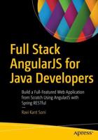 Full Stack AngularJS for Java Developers : Build a Full-Featured Web Application from Scratch Using AngularJS with Spring RESTful