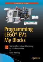Programming LEGO® EV3 My Blocks : Teaching Concepts and Preparing for FLL® Competition