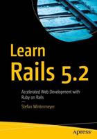 Learn Rails 5.2 : Accelerated Web Development with Ruby on Rails