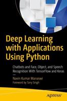 Deep Learning with Applications Using Python : Chatbots and Face, Object, and Speech Recognition With TensorFlow and Keras