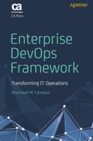 Enterprise DevOps Framework : Transforming IT Operations