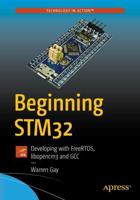 Beginning STM32 : Developing with FreeRTOS, libopencm3 and GCC