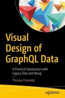 Visual Design of GraphQL Data : A Practical Introduction with Legacy Data and Neo4j