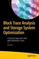 Block Trace Analysis and Storage System Optimization : A Practical Approach with MATLAB/Python Tools