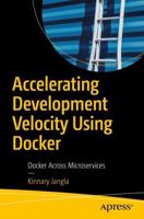 Accelerating Development Velocity Using Docker : Docker Across Microservices