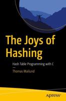 The Joys of Hashing : Hash Table Programming with C