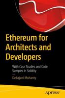 Ethereum for Architects and Developers : With Case Studies and Code Samples in Solidity