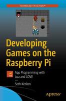 Developing Games on the Raspberry Pi : App Programming with Lua and LÖVE