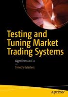 Testing and Tuning Market Trading Systems : Algorithms in C++
