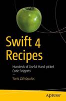Swift 4 Recipes : Hundreds of Useful Hand-picked Code Snippets