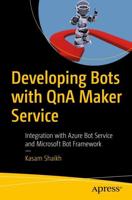 Developing Bots with QnA Maker Service : Integration with Azure Bot Service and Microsoft Bot Framework