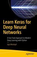 Learn Keras for Deep Neural Networks : A Fast-Track Approach to Modern Deep Learning with Python