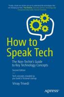 How to Speak Tech : The Non-Techie's Guide to Key Technology Concepts