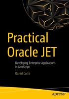 Practical Oracle JET : Developing Enterprise Applications in JavaScript