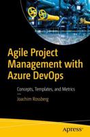 Agile Project Management with Azure DevOps : Concepts, Templates, and Metrics