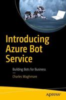Introducing Azure Bot Service : Building Bots for Business