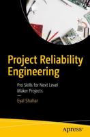 Project Reliability Engineering : Pro Skills for Next Level Maker Projects