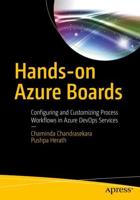 Hands-on Azure Boards : Configuring and Customizing Process Workflows in Azure DevOps Services