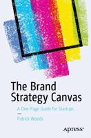 The Brand Strategy Canvas : A One-Page Guide for Startups