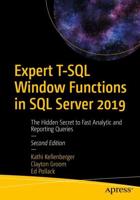 Expert T-SQL Window Functions in SQL Server 2019 : The Hidden Secret to Fast Analytic and Reporting Queries