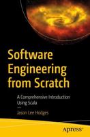 Software Engineering from Scratch : A Comprehensive Introduction Using Scala