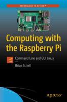 Computing with the Raspberry Pi : Command Line and GUI Linux