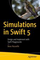 Simulations in Swift 5 : Design and Implement with Swift Playgrounds